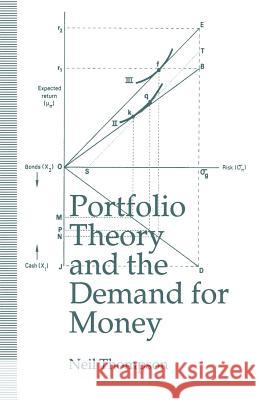 Portfolio Theory and the Demand for Money Neil Thompson 9781349228294