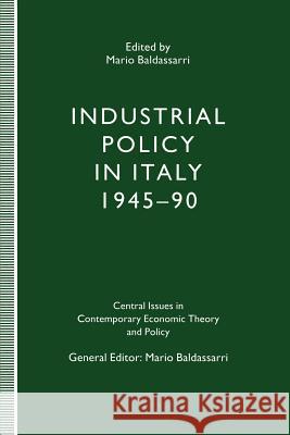 Industrial Policy in Italy, 1945-90 Mario, Ed Baldassarri 9781349229871 Palgrave MacMillan