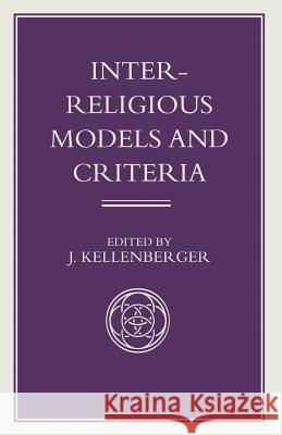 Inter-Religious Models and Criteria J. Kellenberger 9781349230198 Palgrave MacMillan