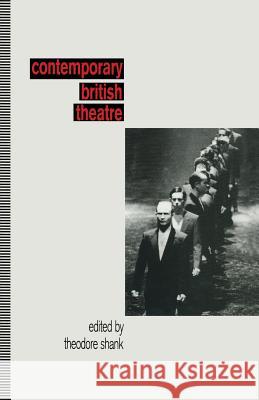 Contemporary British Theatre Theodore Shank 9781349230808 Palgrave MacMillan