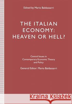 The Italian Economy: Heaven or Hell? Mario, Ed Baldassarri 9781349231157