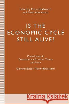 Is the Economic Cycle Still Alive?: Theory, Evidence and Policies Annunziato, Paolo 9781349231850