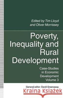 Poverty, Inequality and Rural Development: Case-Studies in Economic Development, Volume 3 Greenaway, David 9781349234486 Palgrave MacMillan