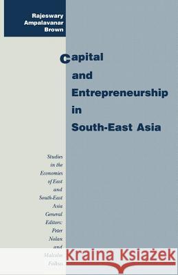 Capital and Entrepreneurship in South-East Asia Rajeswary Ampalavanar Brown 9781349234714 Palgrave MacMillan