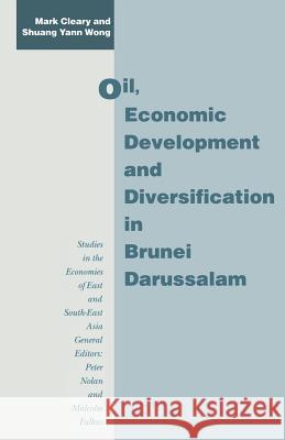 Oil, Economic Development and Diversification in Brunei Darussalam Mark Cleary Shuang Yann Wong 9781349234875 Palgrave MacMillan