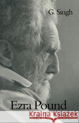 Ezra Pound as Critic G. Singh 9781349235049 Palgrave MacMillan