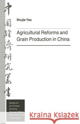 Agricultural Reforms and Grain Production in China Shujie Yao 9781349235551 Palgrave MacMillan