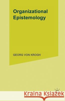 Organizational Epistemology Johan Roos Georg Vo 9781349240364