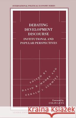 Debating Development Discourse: Institutional and Popular Perspectives Moore, David B. 9781349242016 Palgrave MacMillan