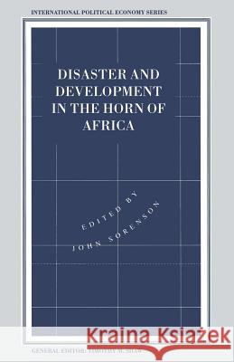 Disaster and Development in the Horn of Africa John, Mrs Sorenson 9781349242597