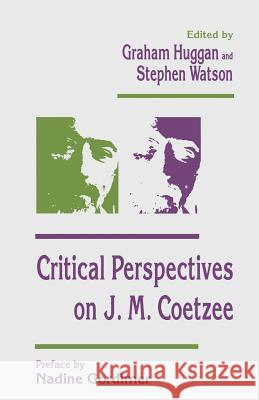 Critical Perspectives on J. M. Coetzee Graham Huggan Stephen Watson 9781349243136 Palgrave MacMillan