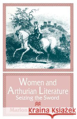 Women and Arthurian Literature: Seizing the Sword Wynne-Davies, Marion 9781349244553 Palgrave MacMillan