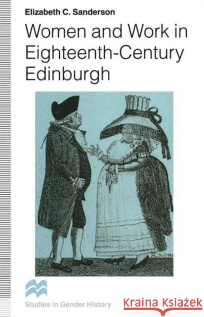 Women and Work in Eighteenth-Century Edinburgh Elizabeth C. Sanderson 9781349246465 Palgrave MacMillan