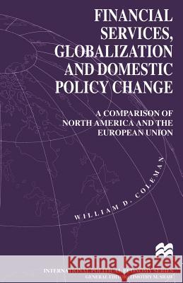 Financial Services, Globalization and Domestic Policy Change William D. Coleman 9781349247165 Palgrave MacMillan