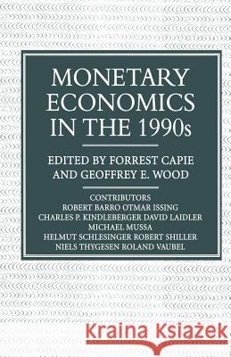 Monetary Economics in the 1990s: The Henry Thornton Lectures, Numbers 9-17 Wood, Geoffrey E. 9781349252060