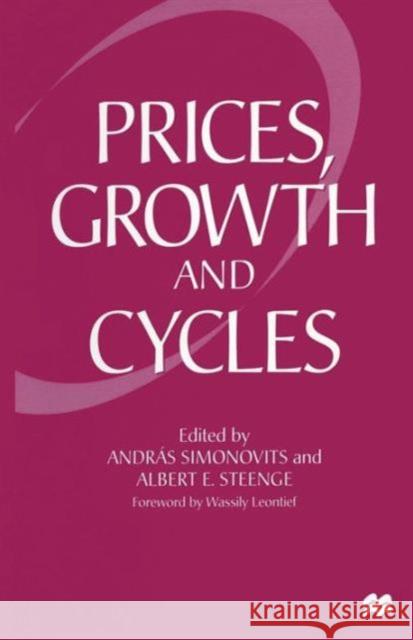 Prices, Growth and Cycles: Essays in Honour of András Bródy Simonovits, Andras 9781349252770