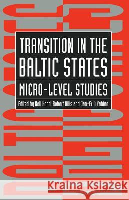 Transition in the Baltic States: Micro-Level Studies Kilis, R. 9781349253968