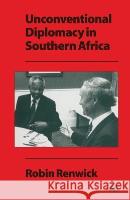 Unconventional Diplomacy in Southern Africa Robin Renwick 9781349254019 Palgrave MacMillan