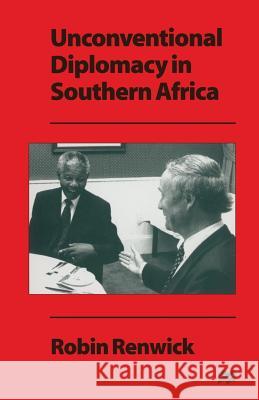 Unconventional Diplomacy in Southern Africa Robin Renwick 9781349254019