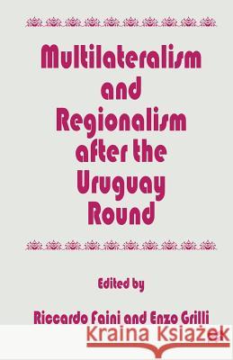 Multilateralism and Regionalism After the Uruguay Round Faini, Riccardo 9781349255047