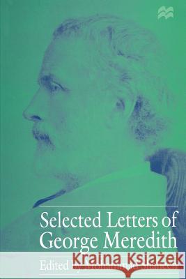 Selected Letters of George Meredith M. Shaheen 9781349255429 Palgrave MacMillan