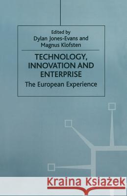 Technology, Innovation and Enterprise: The European Experience Jones-Evans, D. 9781349257720