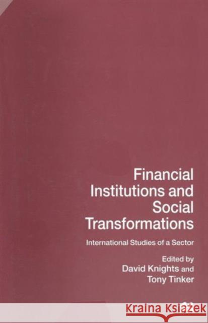 Financial Institutions and Social Transformations: International Studies of a Sector Knights, David 9781349259557 Palgrave MacMillan