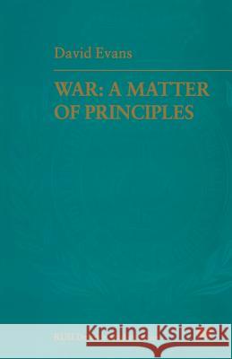 War: A Matter of Principles Air Marshal David Evans 9781349259588 Palgrave MacMillan