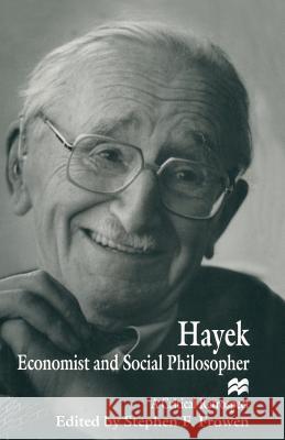 Hayek: Economist and Social Philosopher: A Critical Retrospect Frowen, Stephen F. 9781349259939