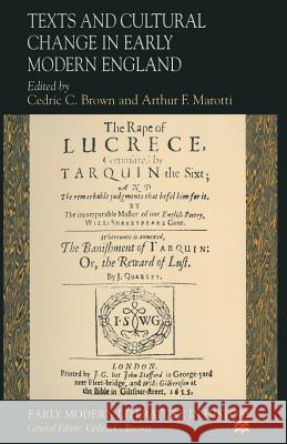 Texts and Cultural Change in Early Modern England Cedric C. Brown Arthur F., Professor Marotti 9781349259960