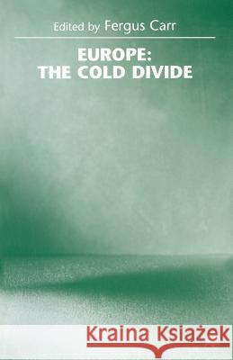 Europe: The Cold Divide Carr, Fergus 9781349260447 Palgrave MacMillan