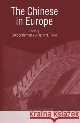 The Chinese in Europe Gregor Benton Frank N. Pieke 9781349260980 Palgrave MacMillan