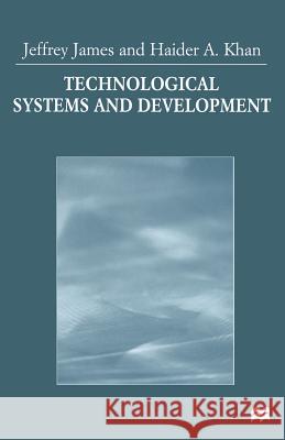 Technological Systems and Development Jeffrey James Haider A. Khan 9781349264155 Palgrave MacMillan