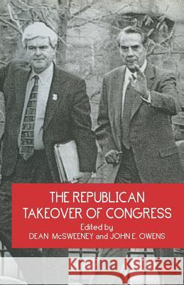 The Republican Takeover of Congress Dean McSweeney John E. Owens 9781349265725 Palgrave MacMillan