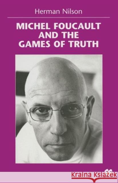 Michel Foucault and the Games of Truth H. Nilson Trans Rachel Clark 9781349266265 Palgrave MacMillan