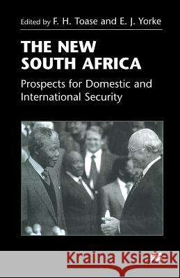 The New South Africa: Prospects for Domestic and International Security Yorke, Edmund James 9781349266623 Palgrave MacMillan