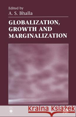 Globalization, Growth and Marginalization A. S. Bhalla 9781349266777 Palgrave MacMillan