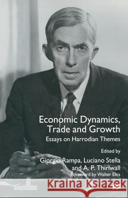 Economic Dynamics, Trade and Growth: Essays on Harrodian Themes Thirlwall, A. P. 9781349269334