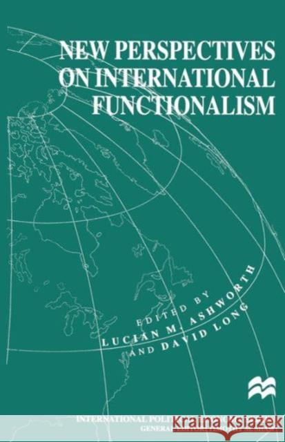 New Perspectives on International Functionalism Lucian Ashworth David Long 9781349270576 Palgrave MacMillan