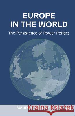 Europe in the World: The Persistence of Power Politics Keens-Soper, Maurice 9781349270873