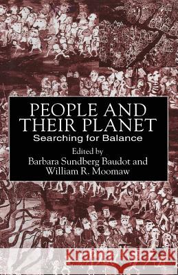 People and Their Planet: Searching for Balance Baudot, Barbara Sundberg 9781349271849 Palgrave MacMillan