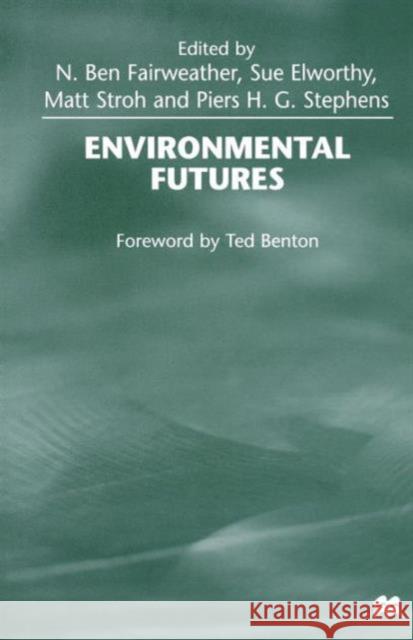 Environmental Futures Ben Fairweather Sue Elworthy Matt Stroh 9781349272679