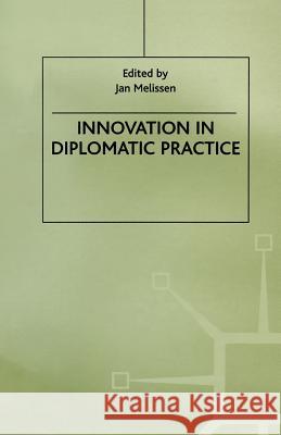 Innovation in Diplomatic Practice Jan Melissen 9781349272723 Palgrave MacMillan