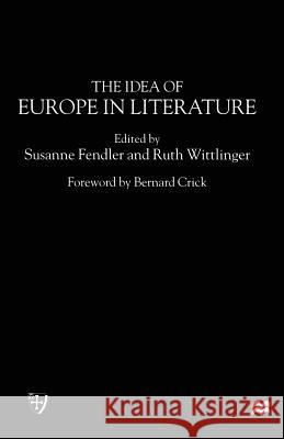 The Idea of Europe in Literature Susanne Fendler Ruth Wittlinger 9781349274987