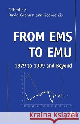 From EMS to Emu: 1979 to 1999 and Beyond Cobham, David 9781349277476 Palgrave MacMillan