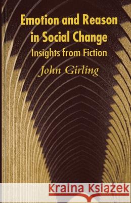 Emotion and Reason in Social Change Girling, J. 9781349279500