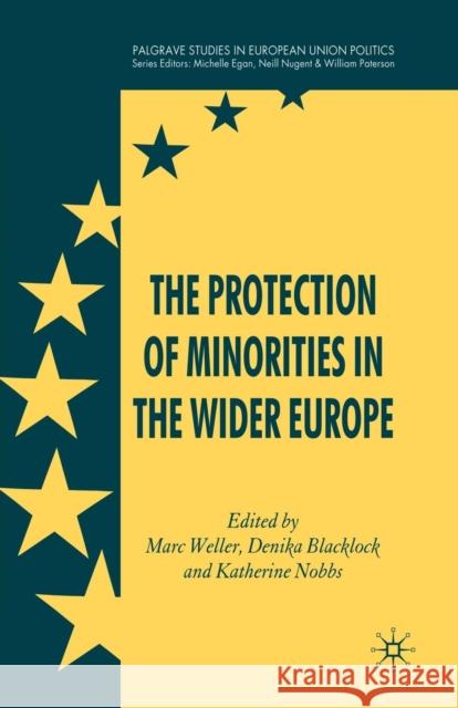 The Protection of Minorities in the Wider Europe M. Weller D. Blacklock K. Nobbs 9781349279715 Palgrave Macmillan