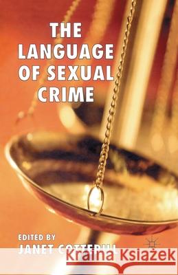 The Language of Sexual Crime J. Cotterill   9781349280063 Palgrave Macmillan