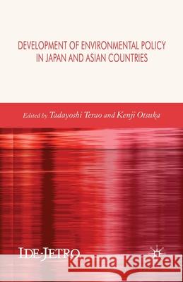 Development of Environmental Policy in Japan and Asian Countries T. Terao K. Otsuka  9781349281336 Palgrave Macmillan