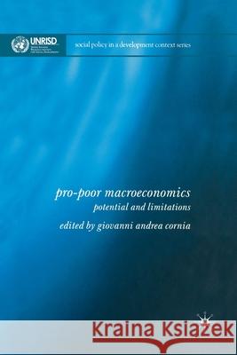 Pro-Poor Macroeconomics: Potential and Limitations Cornia, G. 9781349281633 Palgrave Macmillan